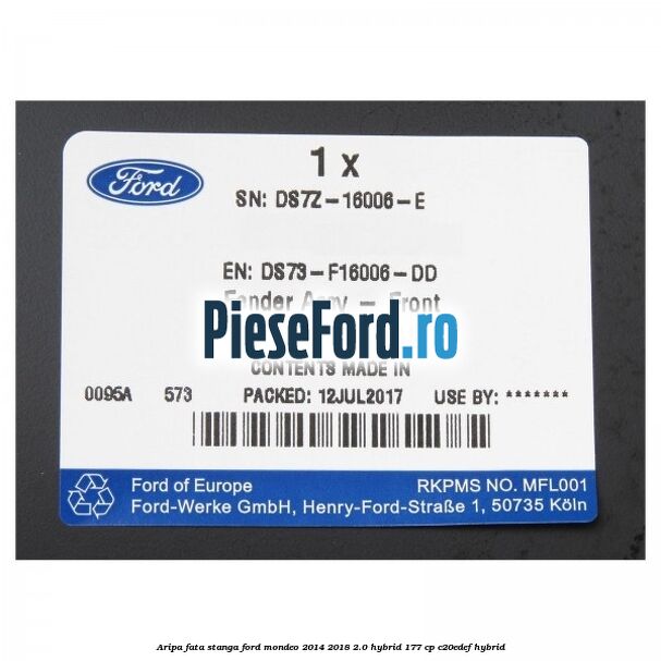 Aripa fata stanga Ford Mondeo 2014-2018 2.0 Hybrid 177 cp C20EDEF hybrid