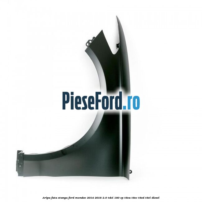 Aripa fata stanga Ford Mondeo 2014-2018 2.0 TDCi 180 cp T8CA, T8CC, T8CD, T8CL diesel