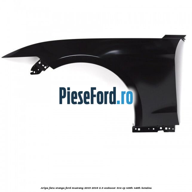Aripa fata stanga Ford Mustang 2015-2018 2.3 EcoBoost 314 cp