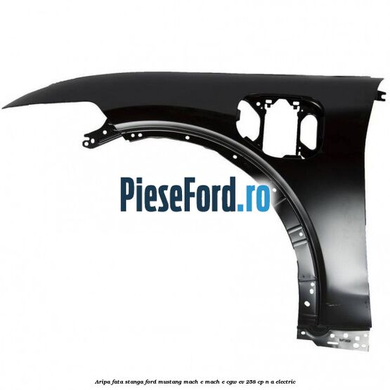 Aripa fata stanga Ford Mustang Mach-E MACH-E (CGW) EV 258 cp n/a electric