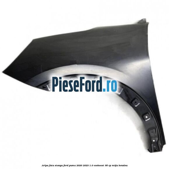 Aripa fata stanga Ford Puma 2020-2023 1.0 EcoBoost 95 cp M0JA benzina