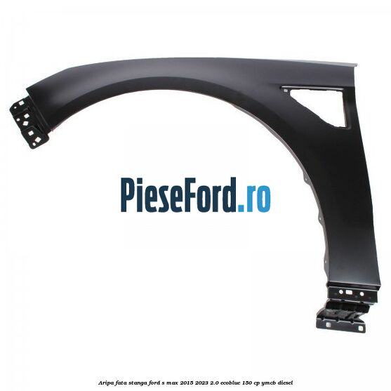 Aripa fata stanga Ford S-Max 2015-2023 2.0 EcoBlue 150 cp YMCB diesel