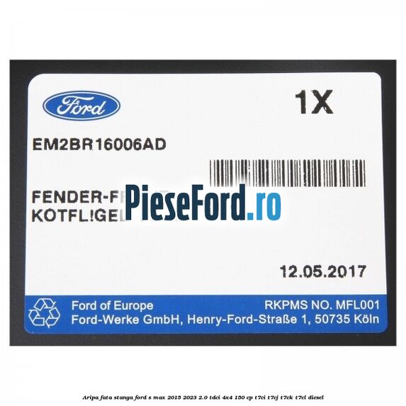 Aripa fata stanga Ford S-Max 2015-2023 2.0 TDCi 4x4 150 cp T7CI, T7CJ, T7CK, T7CL diesel