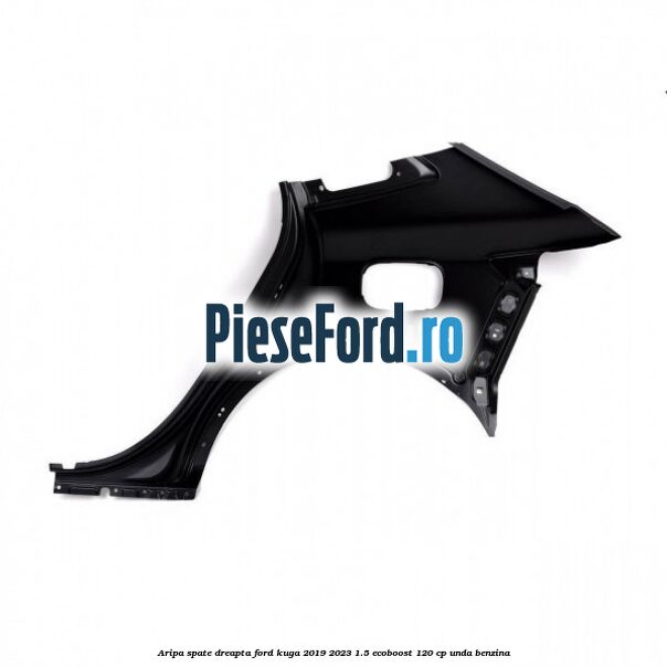 Aripa spate dreapta Ford Kuga 2019-2023 1.5 EcoBoost 120 cp UNDA benzina
