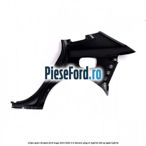 Aripa spate dreapta Ford Kuga 2019-2023 2.5 Duratec Plug-in-Hybrid 225 cp BGDA hybrid