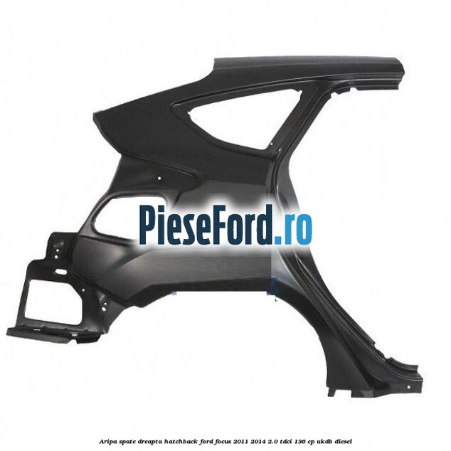 Aripa spate dreapta hatchback Ford Focus 2011-2014 2.0 TDCi 136 cp UKDB diesel