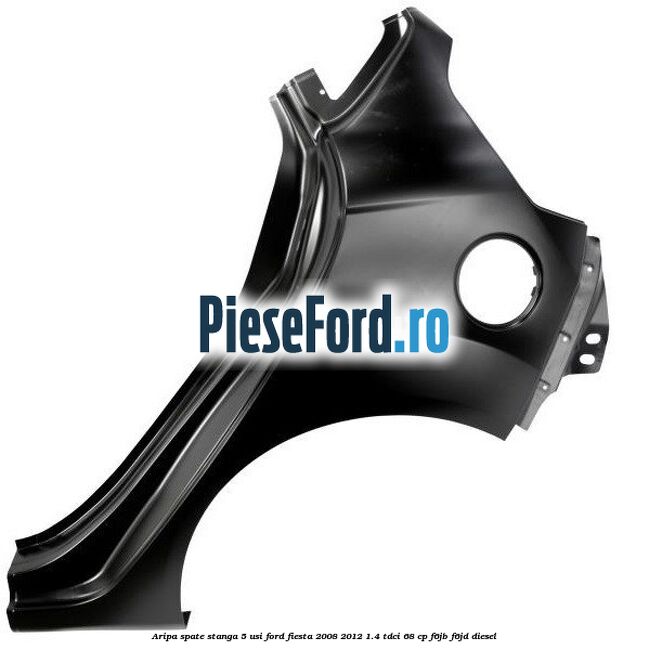 Aripa spate stanga 5 usi Ford Fiesta 2008-2012 1.4 TDCi 68 cp F6JB, F6JD diesel