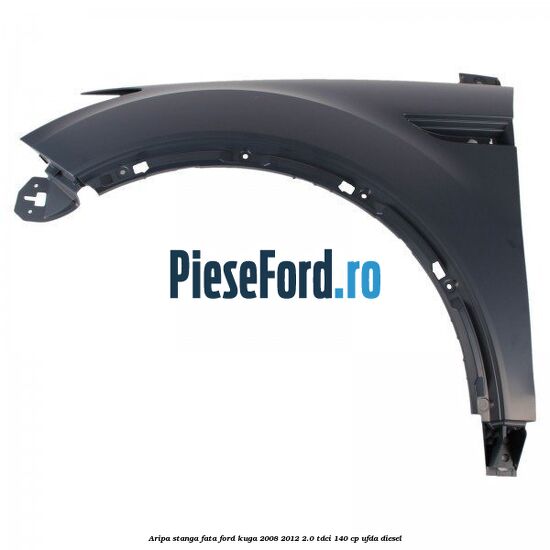 Aripa stanga fata Ford Kuga 2008-2012 2.0 TDCI 140 cp UFDA diesel