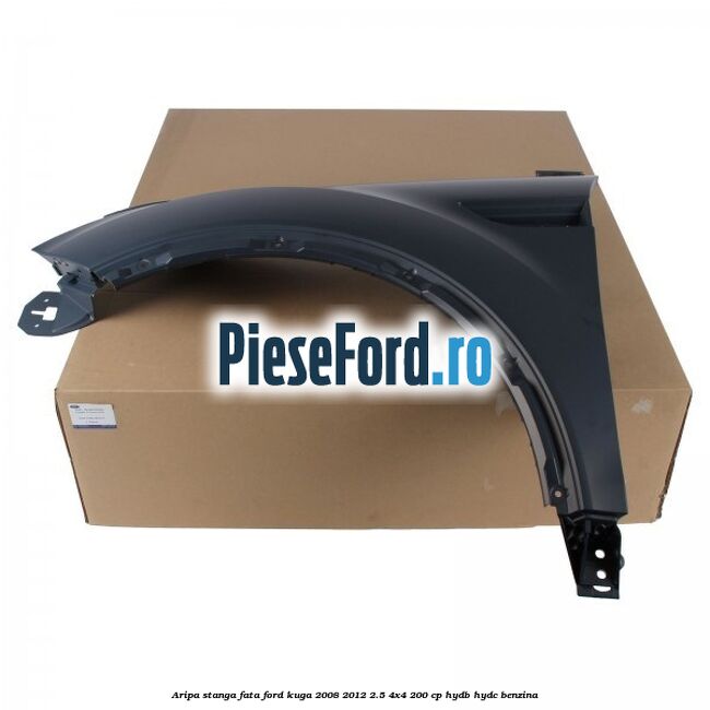 Aripa stanga fata Ford Kuga 2008-2012 2.5 4x4 200 cp Aripa stanga fata Ford Kuga 2008-2012 2.5 4x4 200 cp HYDB, HYDC benzina