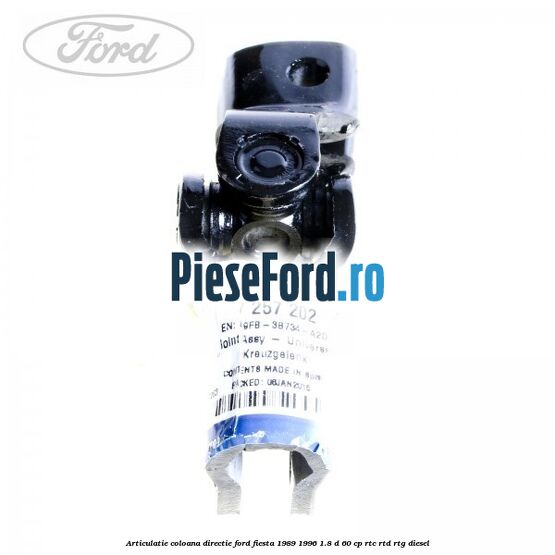 Articulatie coloana directie Ford Fiesta 1989-1996 1.8 D 60 cp Articulatie coloana directie Ford Fiesta 1989-1996 1.8 D 60 cp RTC, RTD, RTG diesel