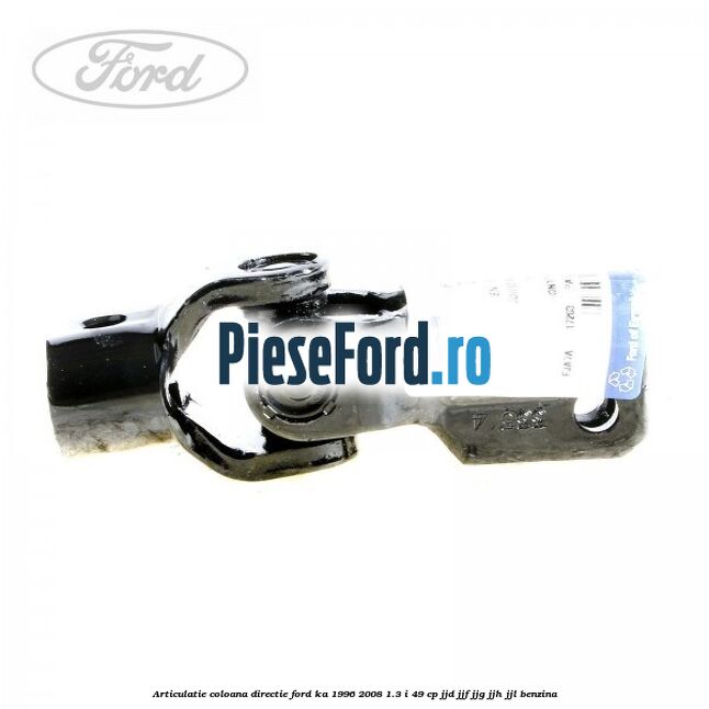 Articulatie coloana directie Ford Ka 1996-2008 1.3 i 49 cp JJD, JJF, JJG, JJH, JJL benzina