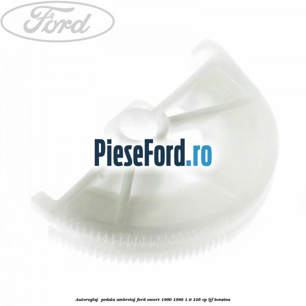 Autoreglaj  pedala ambreiaj Ford Escort 1990-1995 1.6 105 cp LJF benzina