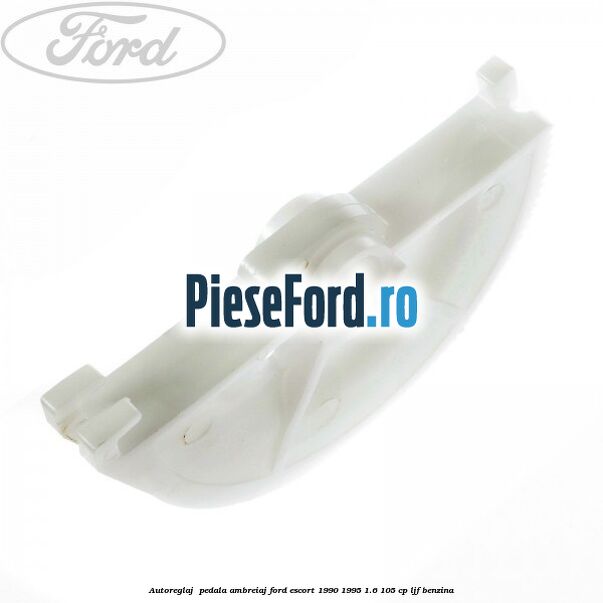 Autoreglaj  pedala ambreiaj Ford Escort 1990-1995 1.6 105 cp LJF benzina