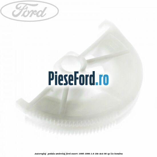 Autoreglaj  pedala ambreiaj Ford Escort 1995-1998 1.6 16V 4x4 90 cp L1E benzina