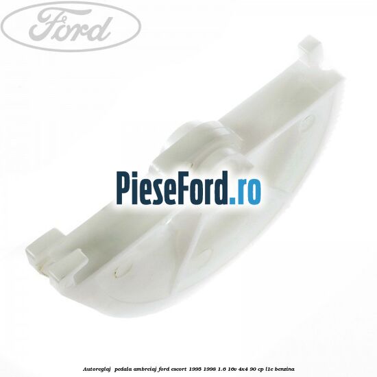 Autoreglaj  pedala ambreiaj Ford Escort 1995-1998 1.6 16V 4x4 90 cp L1E benzina