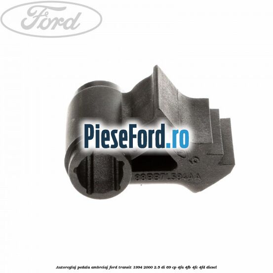 Autoreglaj pedala ambreiaj Ford Transit 1994-2000 2.5 DI 69 cp 4FA, 4FB, 4FC, 4FD diesel