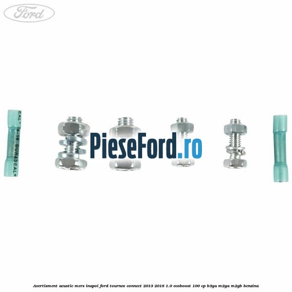 Avertisment acustic mers inapoi Ford Tourneo Connect 2013-2018 1.0 EcoBoost 100 cp B3GA, M2GA, M2GB benzina