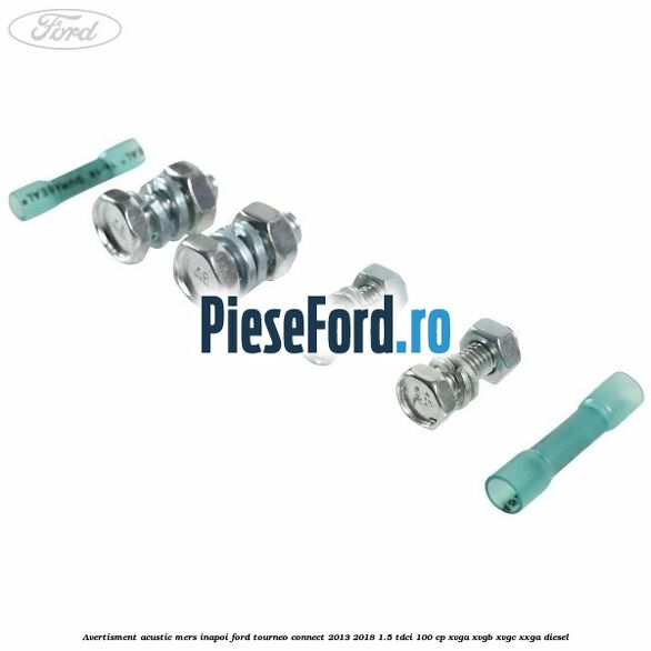 Avertisment acustic mers inapoi Ford Tourneo Connect 2013-2018 1.5 TDCi 100 cp XVGA, XVGB, XVGC, XXGA diesel