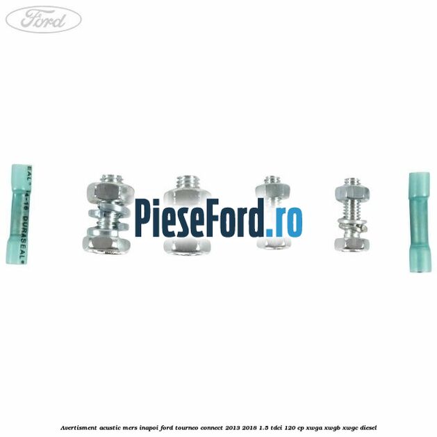 Avertisment acustic mers inapoi Ford Tourneo Connect 2013-2018 1.5 TDCi 120 cp Avertisment acustic mers inapoi Ford Tourneo Connect 2013-2018 1.5 TDCi 120 cp XWGA, XWGB, XWGC diesel