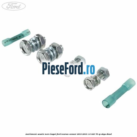Avertisment acustic mers inapoi Ford Tourneo Connect 2013-2018 1.6 TDCi 75 cp UBGA diesel