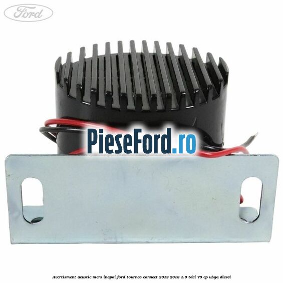 Avertisment acustic mers inapoi Ford Tourneo Connect 2013-2018 1.6 TDCi 75 cp UBGA diesel