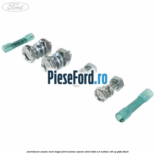 Avertisment acustic mers inapoi Ford Tourneo Custom 2019-2023 2.0 EcoBlue 150 cp P0FA diesel