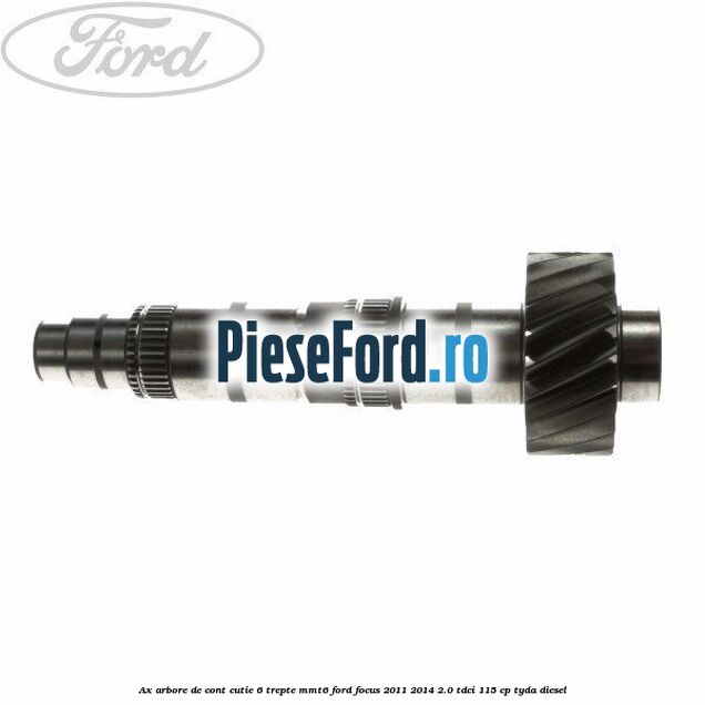 Ax arbore de cont cutie 6 trepte MMT6 Ford Focus 2011-2014 2.0 TDCi 115 cp TYDA diesel