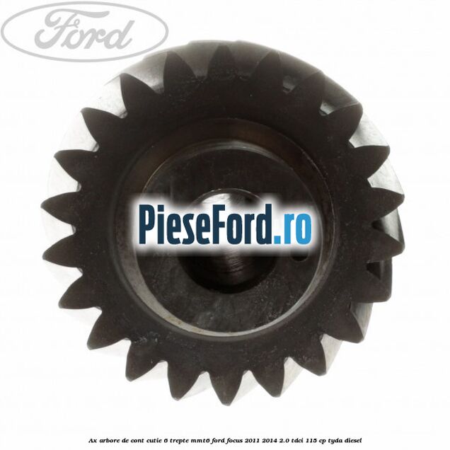 Ax arbore de cont cutie 6 trepte MMT6 Ford Focus 2011-2014 2.0 TDCi 115 cp TYDA diesel