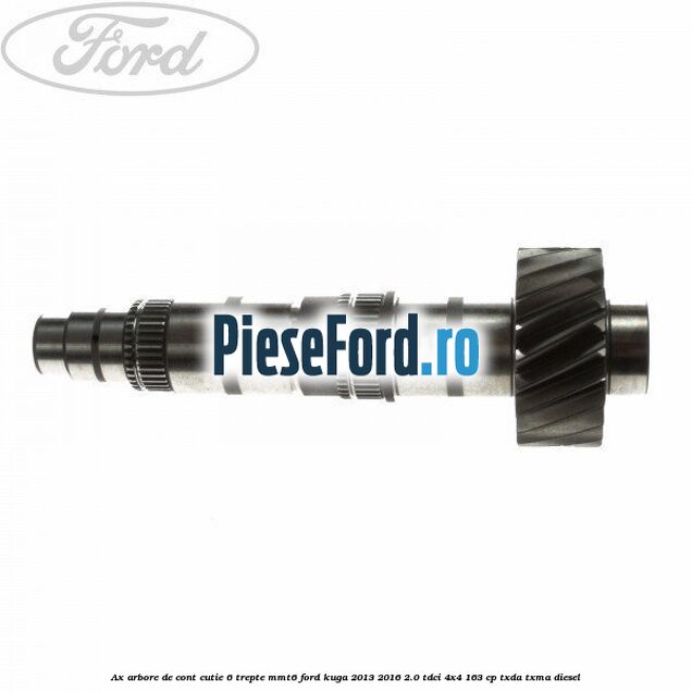 Ax arbore de cont cutie 6 trepte MMT6 Ford Kuga 2013-2016 2.0 TDCi 4x4 163 cp TXDA, TXMA diesel