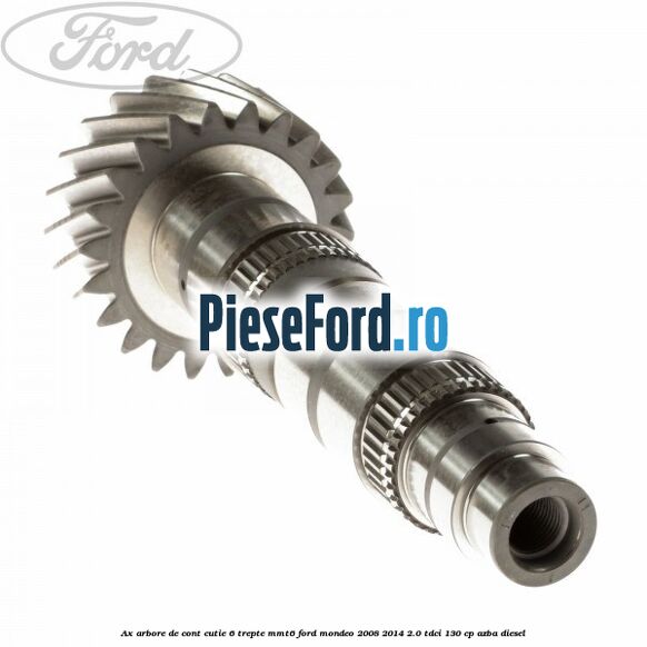 Ax arbore de cont cutie 6 trepte MMT6 Ford Mondeo 2008-2014 2.0 TDCi 130 cp Ax arbore de cont cutie 6 trepte MMT6 Ford Mondeo 2008-2014 2.0 TDCi 130 cp AZBA diesel