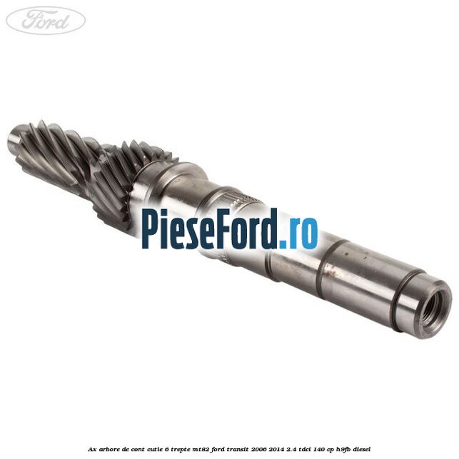 Ax arbore de cont cutie 6 trepte MT82 Ford Transit 2006-2014 2.4 TDCi 140 cp H9FB diesel