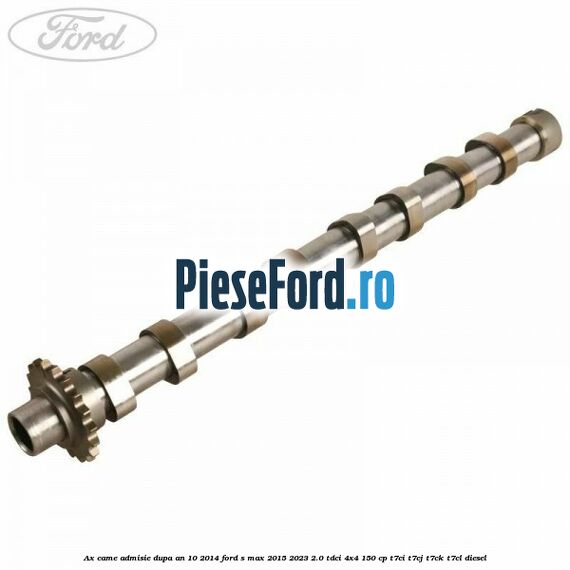 Ax came admisie dupa an 10/2014 Ford S-Max 2015-2023 2.0 TDCi 4x4 150 cp