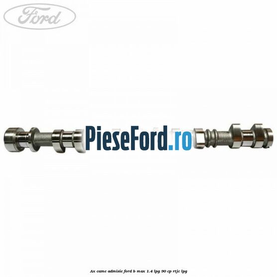 Ax came admisie Ford B-Max 1.4 LPG 90 cp RTJC LPG