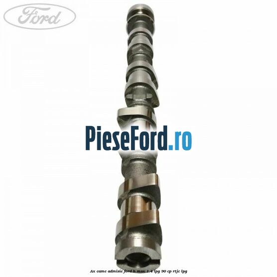 Ax came admisie Ford B-Max 1.4 LPG 90 cp RTJC LPG