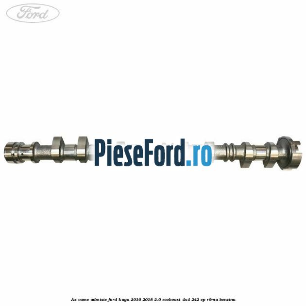 Ax came admisie Ford Kuga 2016-2018 2.0 EcoBoost 4x4 242 cp R9MA benzina