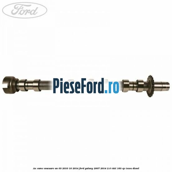 Ax came evacuare an 03/2010-10/2014 Ford Galaxy 2007-2014 2.0 TDCi 163 cp TXWA diesel