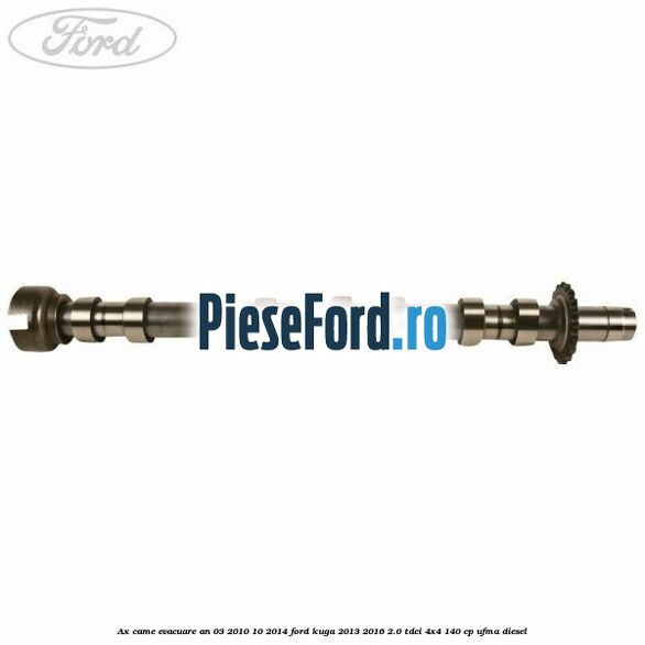 Ax came evacuare an 03/2010-10/2014 Ford Kuga 2013-2016 2.0 TDCi 4x4 140 cp UFMA diesel