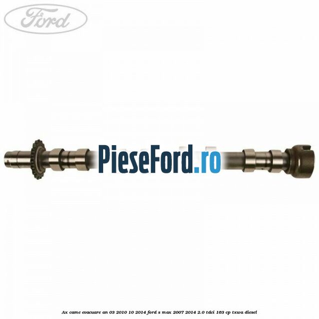 Ax came evacuare an 03/2010-10/2014 Ford S-Max 2007-2014 2.0 TDCi 163 cp TXWA diesel