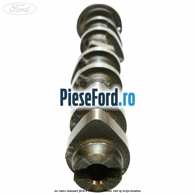 Ax came evacuare Ford B-Max 1.0 EcoBoost 120 cp M1JA benzina