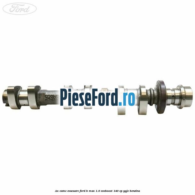 Ax came evacuare Ford B-Max 1.0 EcoBoost 140 cp YYJC benzina