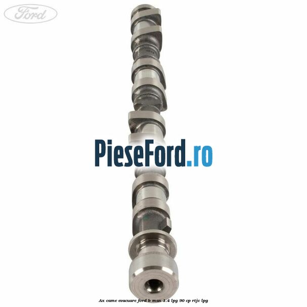 Ax came evacuare Ford B-Max 1.4 LPG 90 cp RTJC LPG