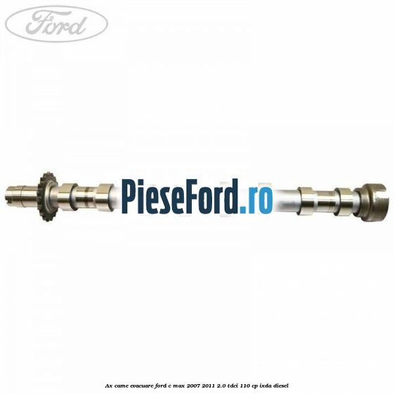 Ax came evacuare Ford C-Max 2007-2011 2.0 TDCi 110 cp IXDA diesel
