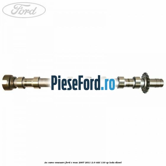 Ax came evacuare Ford C-Max 2007-2011 2.0 TDCi 110 cp IXDA diesel