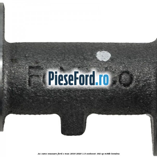 Ax came evacuare Ford C-Max 2016-2020 1.5 EcoBoost 182 cp M9DB benzina