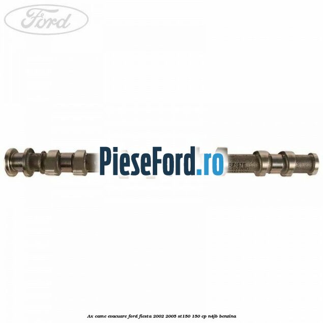 Ax came evacuare Ford Fiesta 2002-2005 ST150 150 cp N4JB benzina
