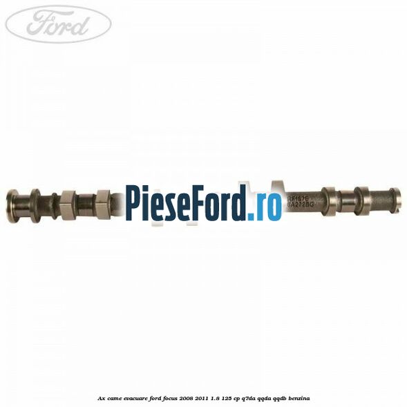 Ax came evacuare Ford Focus 2008-2011 1.8 125 cp