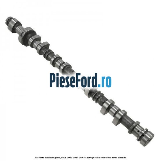 Ax came evacuare Ford Focus 2011-2014 2.0 ST 250 cp R9DA, R9DB, R9DC, R9DD benzina