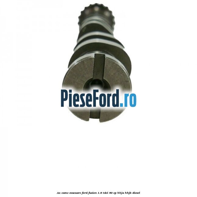 Ax came evacuare Ford Fusion 1.6 TDCi 90 cp HHJA, HHJB diesel