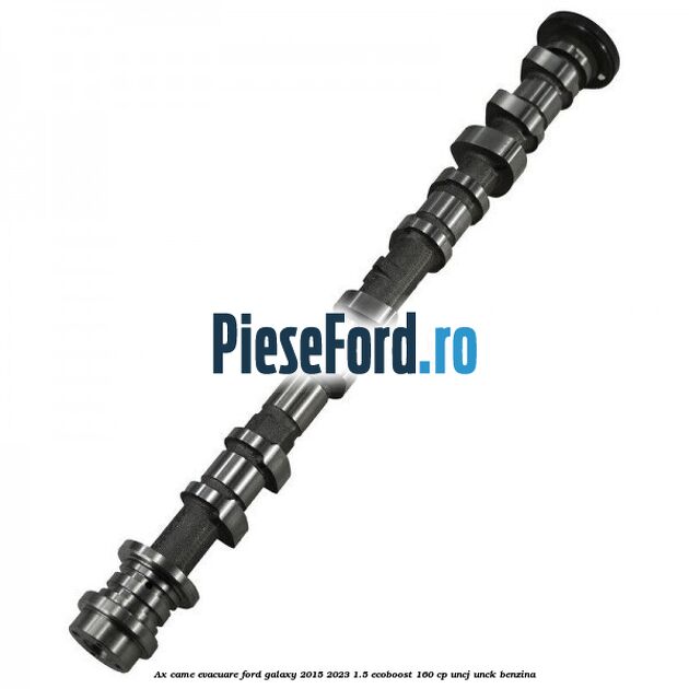 Ax came evacuare Ford Galaxy 2015-2023 1.5 EcoBoost 160 cp