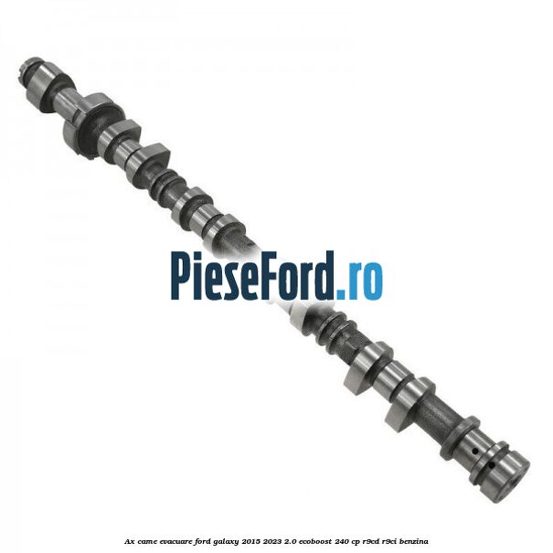 Ax came evacuare Ford Galaxy 2015-2023 2.0 EcoBoost 240 cp R9CD, R9CI benzina